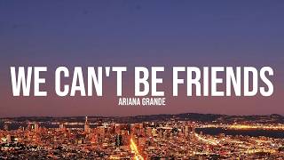 Download lagu Ariana Grande - we can't be friends (Lyrics)