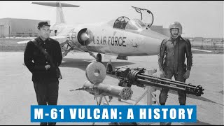 A Brief History Of The M-61 Vulcan