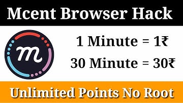 Mcent Browser Hack||Earn Unlimited Points 2018 - No Root