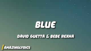 David Guetta & Bebe Rexha - Blue "I'm good, yeah, I'm feelin' alright"