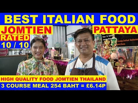 PATTAYA JOMTIEN 3 COURSE ITALIAN MEAL FOR 254 BAHT 6.14P TOP QUALITY FOOD IN THAILAND
