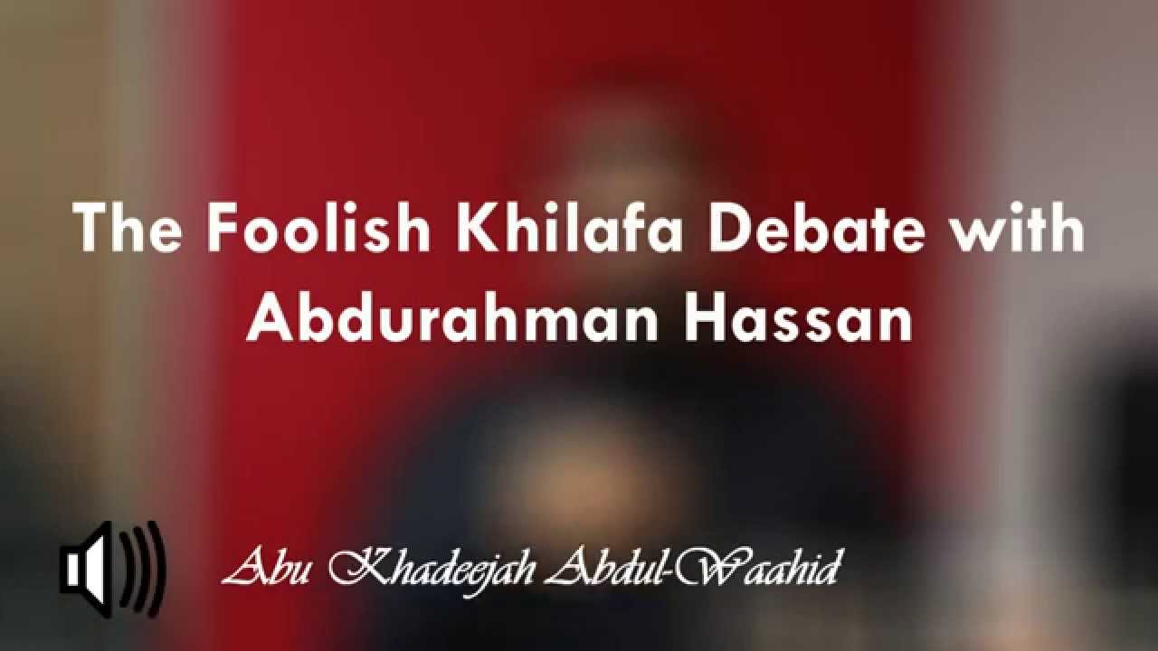Refutation of Abdurahman Hassan and his Foolish Khilafa Debate