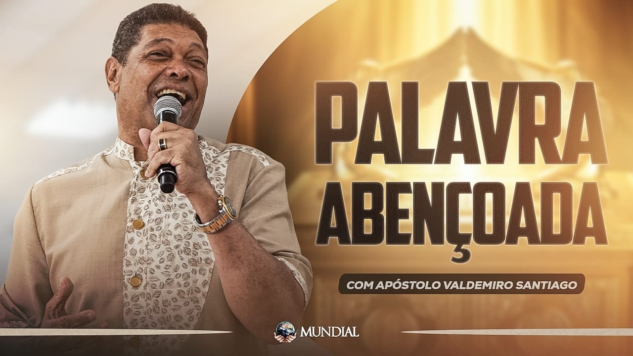 PALAVRA ABENÇOADA COM APÓSTOLO VALDEMIRO SANTIAGO