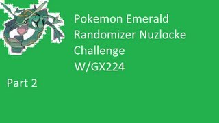 Pokemon Emerald Randomizer Nuzlocke Challenge w/GX224 Part 2