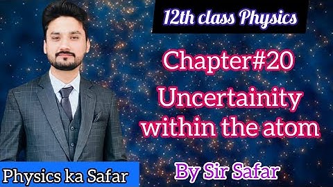 uncertainty within the atom class 12 | physics | in urdu/hindi | quantum mechanics |physics ka safar