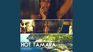 Video thumbnail of "In Between - Hot Tamara"