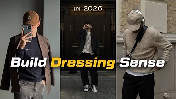 How to Build Dressing Sense in 2026 ! Men Complete style guide 