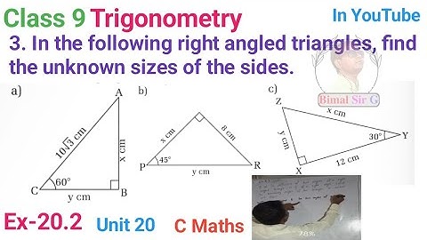 class 9 Ex-20.2 Q3. In the following right angled triangles, find the unknown sizes of the sides.