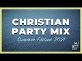 CHRISTIAN PARTY MIX - Summer Edition 2021 (mixed by MJ Deech)