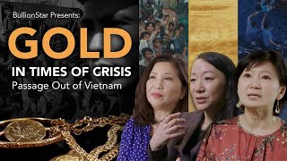 Gold in Times of Crisis Ep 1 - Passage Out of Vietnam