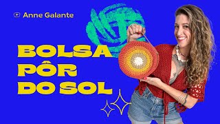 Bolsa Pôr do sol de crochê feita com fio Fitinha PASSO A PASSO | Bolsa Frevo | Anne Galante