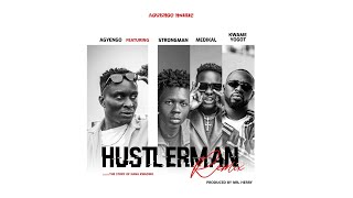 #Agyengo Hustler Man  Featuring #Strongman, #Medikal & #KwameYogot