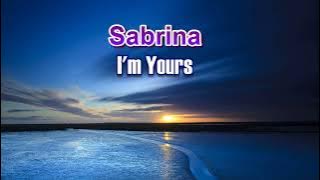Sabrina - I'm Yours - Song and Lyric