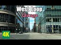 West Loop Chicago: Amidst pandemic and constructions: 4K