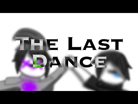 The Last Dance | Forsaken