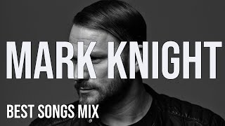 Mark Knight BEST SONGS MIX Vol.1 | Mixed By Jose Caro