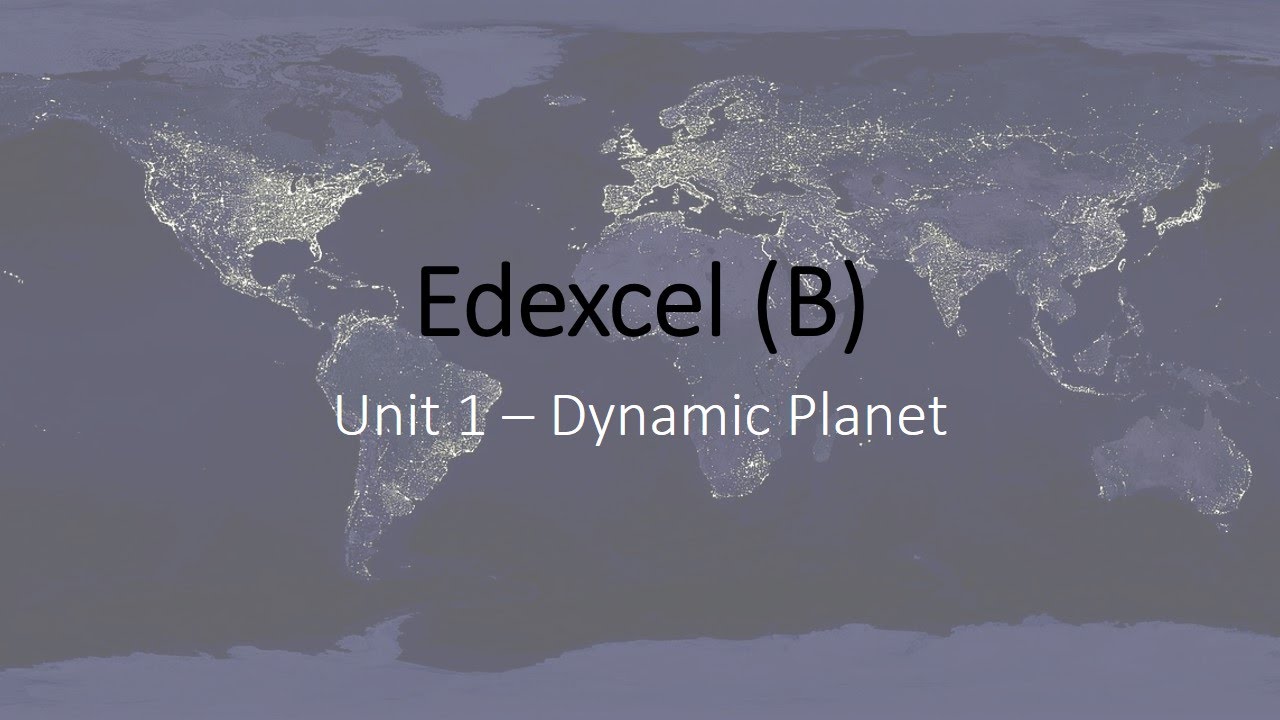 Edexcel (B) GCSE Geography Key Words Unit 1 Dynamic YouTube