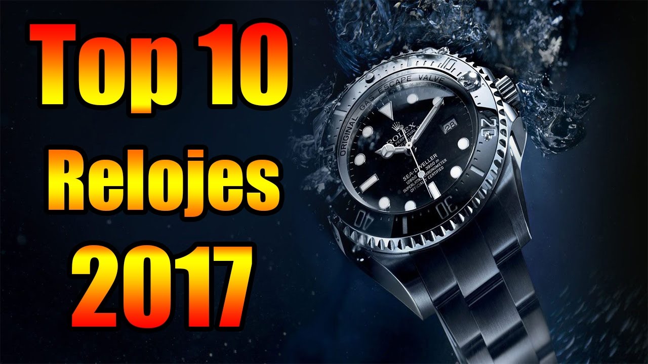 TOP 10 | MARCAS DE RELOJES 2017 YouTube