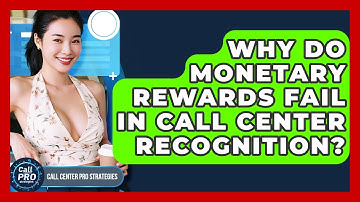 Why Do Monetary Rewards Fail In Call Center Recognition? - Call Center Pro Strategies