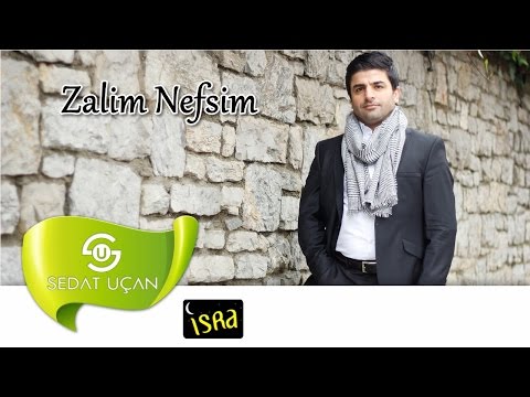 Sedat Uçan - Zalim Nefsim | İlahi