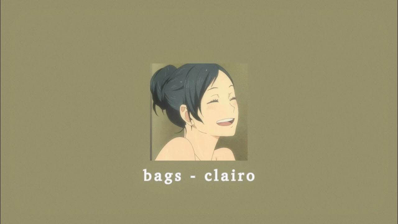 bags clairo; sped up YouTube