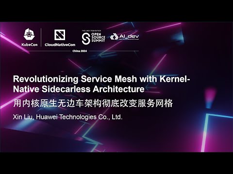 Revolutionizing Service Mesh with Kernel-Native Sidecarless Architecture - Xin Liu, Huawei Episode cover