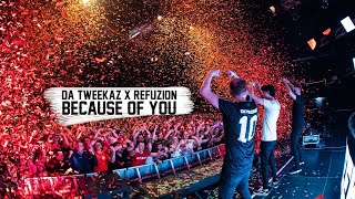 Da Tweekaz & Refuzion - Because of You