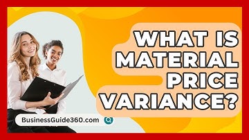 What Is Material Price Variance? - BusinessGuide360.com