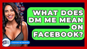What Does DM Me Mean On Facebook? - Everyday-Networking
