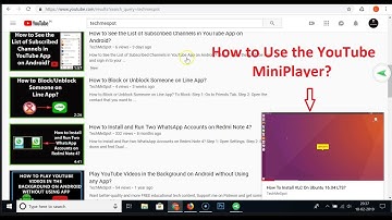 How to Use the YouTube MiniPlayer?