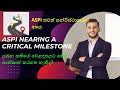ASPI Nearing Another Milestone ASPI තවත් සන්ධිස්ථානයක් අසල | SL Equity Guide