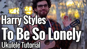 Harry Styles - To Be So Lonely (Ukulele Tutorial With Intro Riff Tabs & Chords)