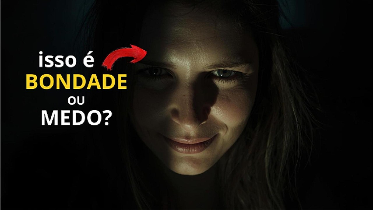 isso é BONDADE ou MEDO?