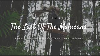The Last of the Mohicans - Uyau Moris (Borneo Traditional Instrument Version)