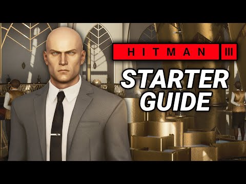 Hitman 3: The ULTIMATE Starter Guide!