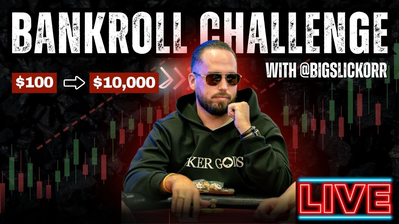 Bankroll Challenge: $100-$10,000, Live with 