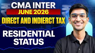 Residential Status | DT and IDT PYQs | CMA Inter June 2026 | Karan Garg Sir