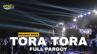 DJ PARGOY TORA TORA X LOVELY X MELODY ULAR