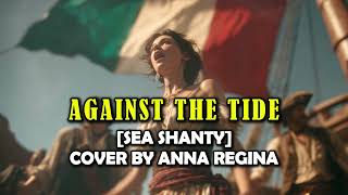 Against The Tide (The Captain's Tarantella) - a cover song by Anna Regina | song by Sail North