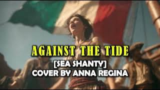 Against The Tide (The Captain's Tarantella) - a cover song by Anna Regina | song by Sail North