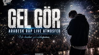 Gel Gör Arabesk Rap Live Atmosfer Ne Kadar Yorulduğumu