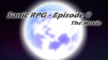 Sonic RPG eps 9 - Movie OFFICIAL HD