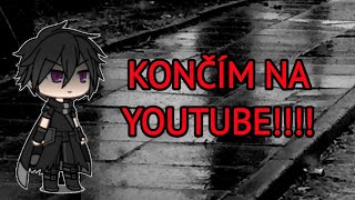 KONČÍM NA YOUTUBE