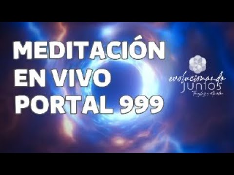 MEDITACIÓN PORTAL 999 EN VIVO CON TANYLUZ Y AMADOR - YouTube
