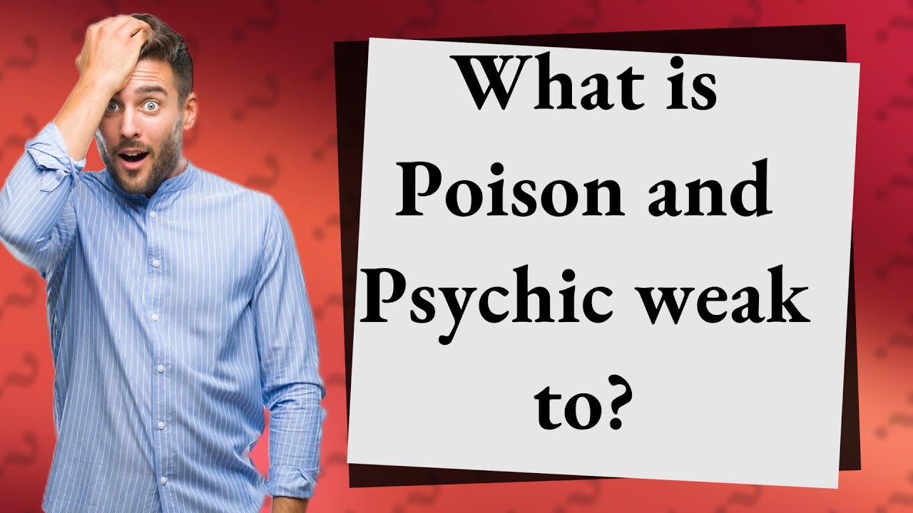 What Is Poison And Psychic Weak To YouTube What Is Poison And Psychic Weak To YouTube