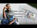 Simple Ways Minimalism Saves You Money [Minimalism Series]