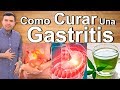 Como Curar La Gastritis en Casa - Alimentos y Remedios Caseros Naturales Para Eliminar la Gastritis