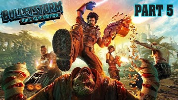BULLETSTORM Full Clip Edition Gameplay Walkthrough PART 5 - NO COMMENTARY