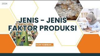 JENIS - JENIS FAKTOR PRODUKSI