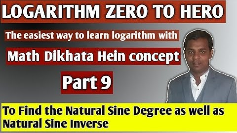 To find Natural Sine Degree as well  as Natural Sine Inverse Logarithm Zero to Hero Part - 9